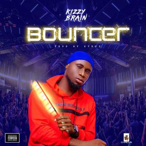 Kizzy Brainz - Bouncer