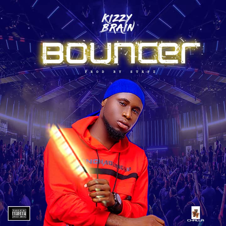 Kizzy Brainz - Bouncer