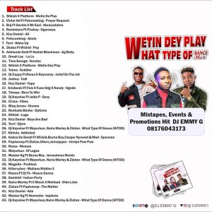 DJ Emmy G - Wetin Dey Play What Type Of Dance mixtape