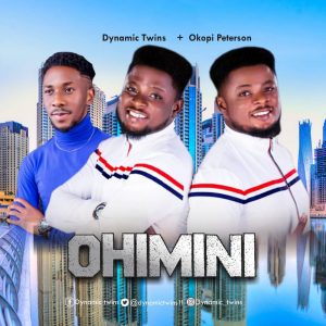 Dynamic Twins - Ohimini remix Ft Okopi Peterson