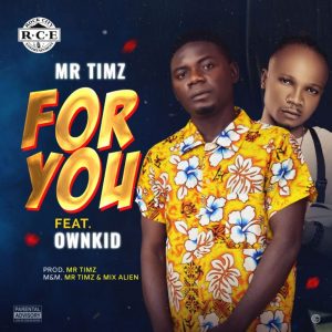 MrTimz - For You Ft OwnKID (Prod. MrTimz)