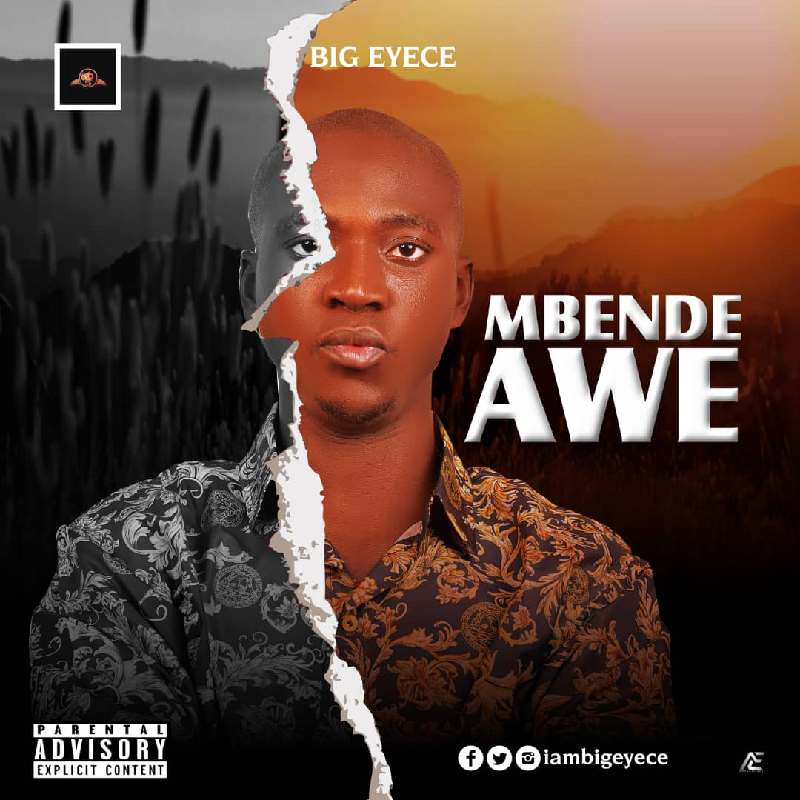 Big Eyece - Mbende Awe