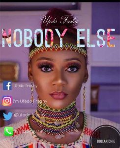 Ufedo Freshy - Nobody Else(Mixed & Mastered By Coddy)