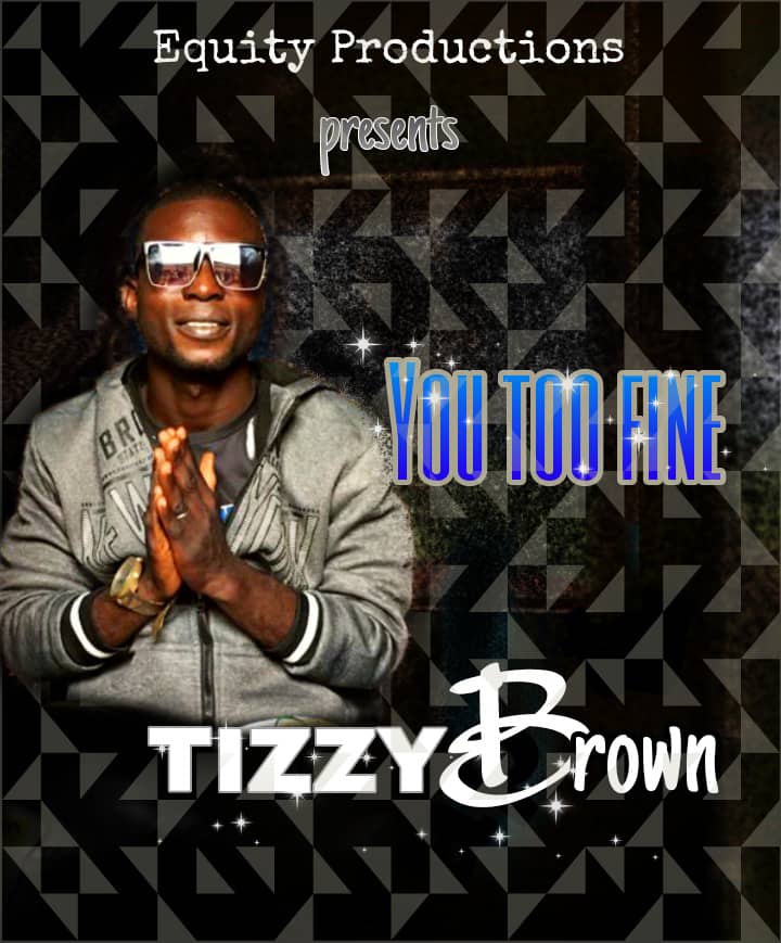 Tizzy Brown - You Too Fine