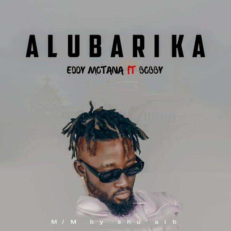 Eddy Montana - Alubarika Ft It’s Bobby