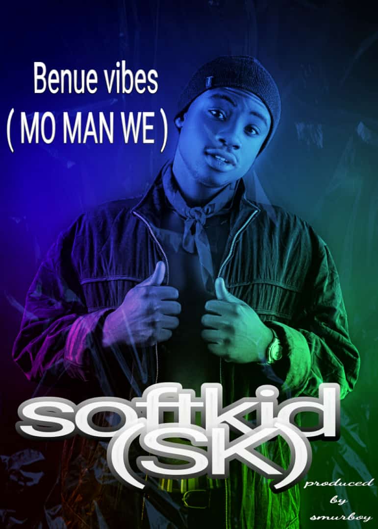 Softkid (Sk) - Benue Vibes (Mo Man We)