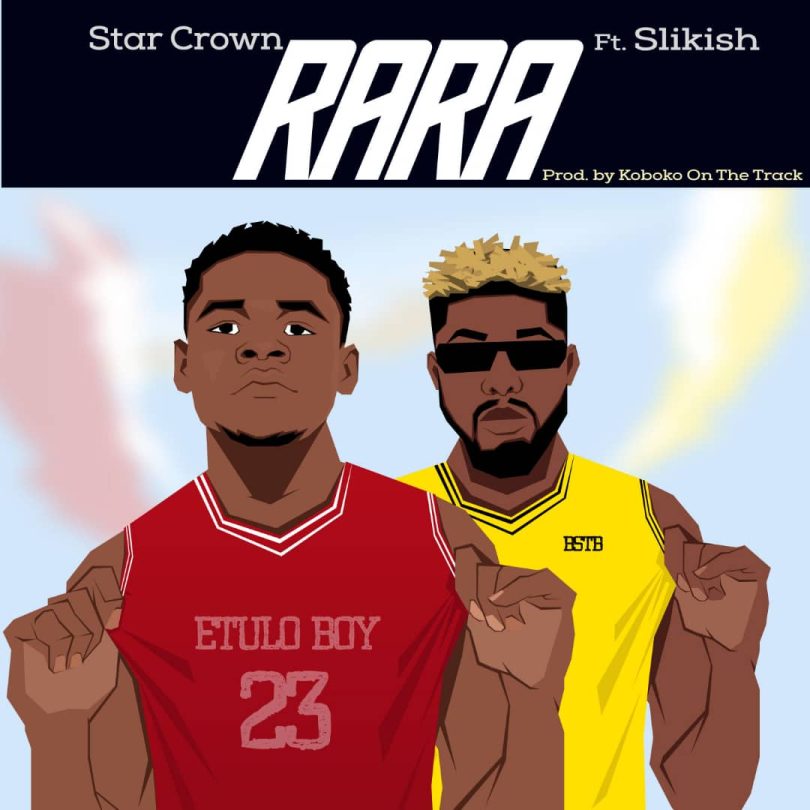 Star Crown and superstar Slikish are planning to work on a song tagged "Rara"
