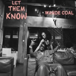 Wande Coal - Let Them Know (Mp3 Download)